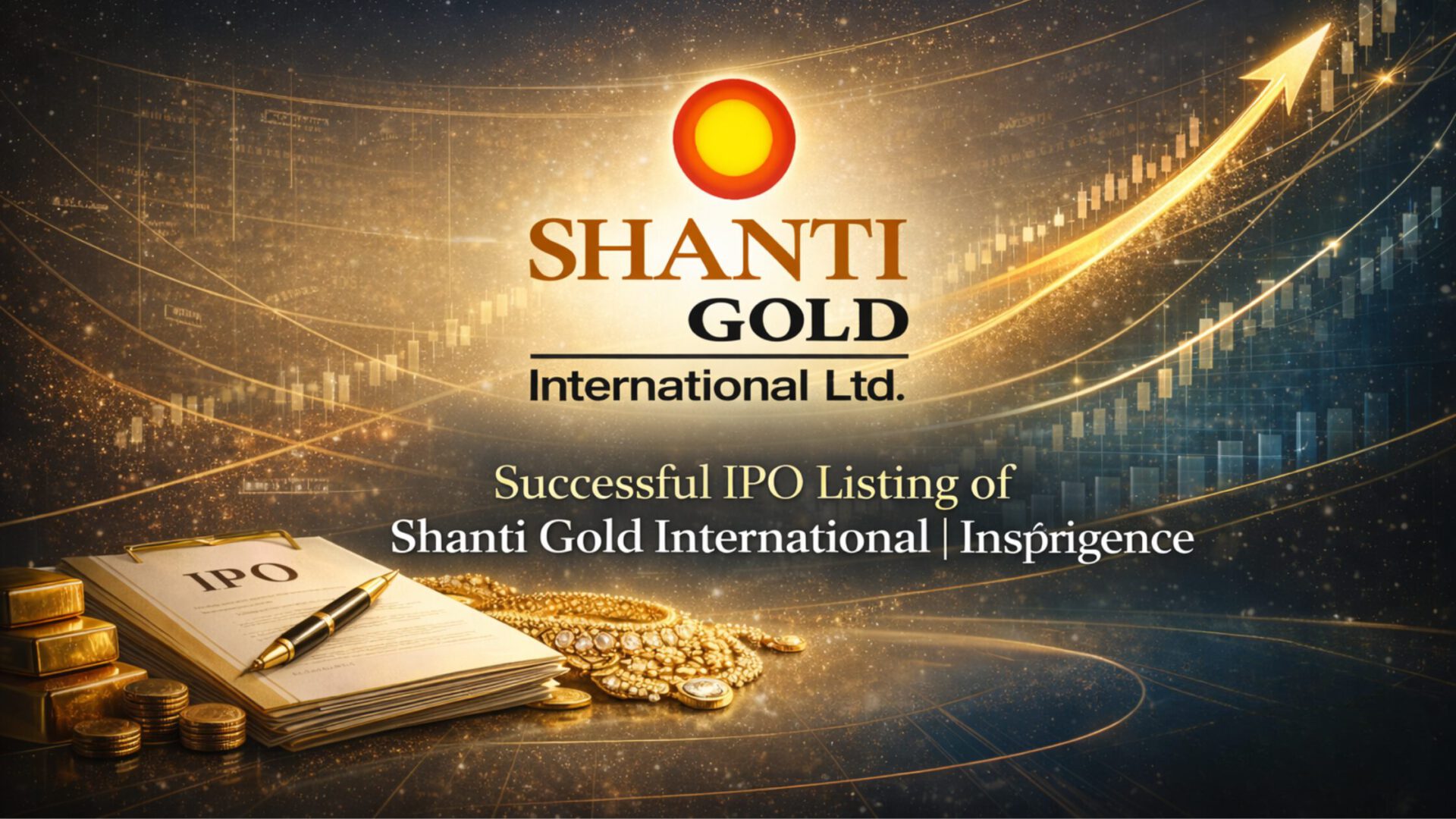 Successful IPO Listing of Shanti Gold International Inspirigence